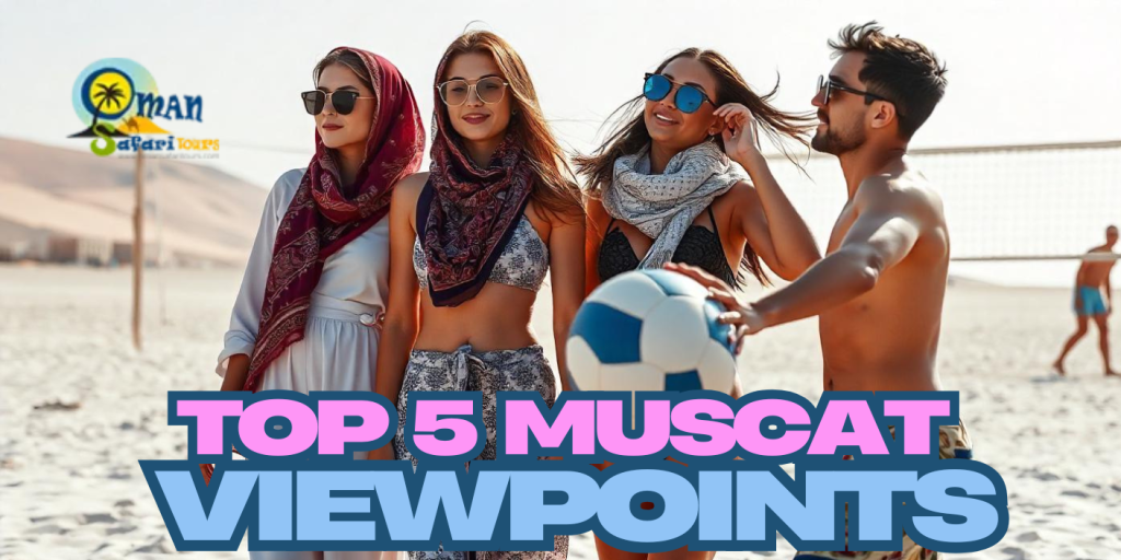 Top 5 Muscat Viewpoints